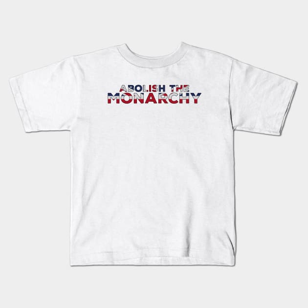 Abolish the Monarchy Kids T-Shirt by DiegoCarvalho